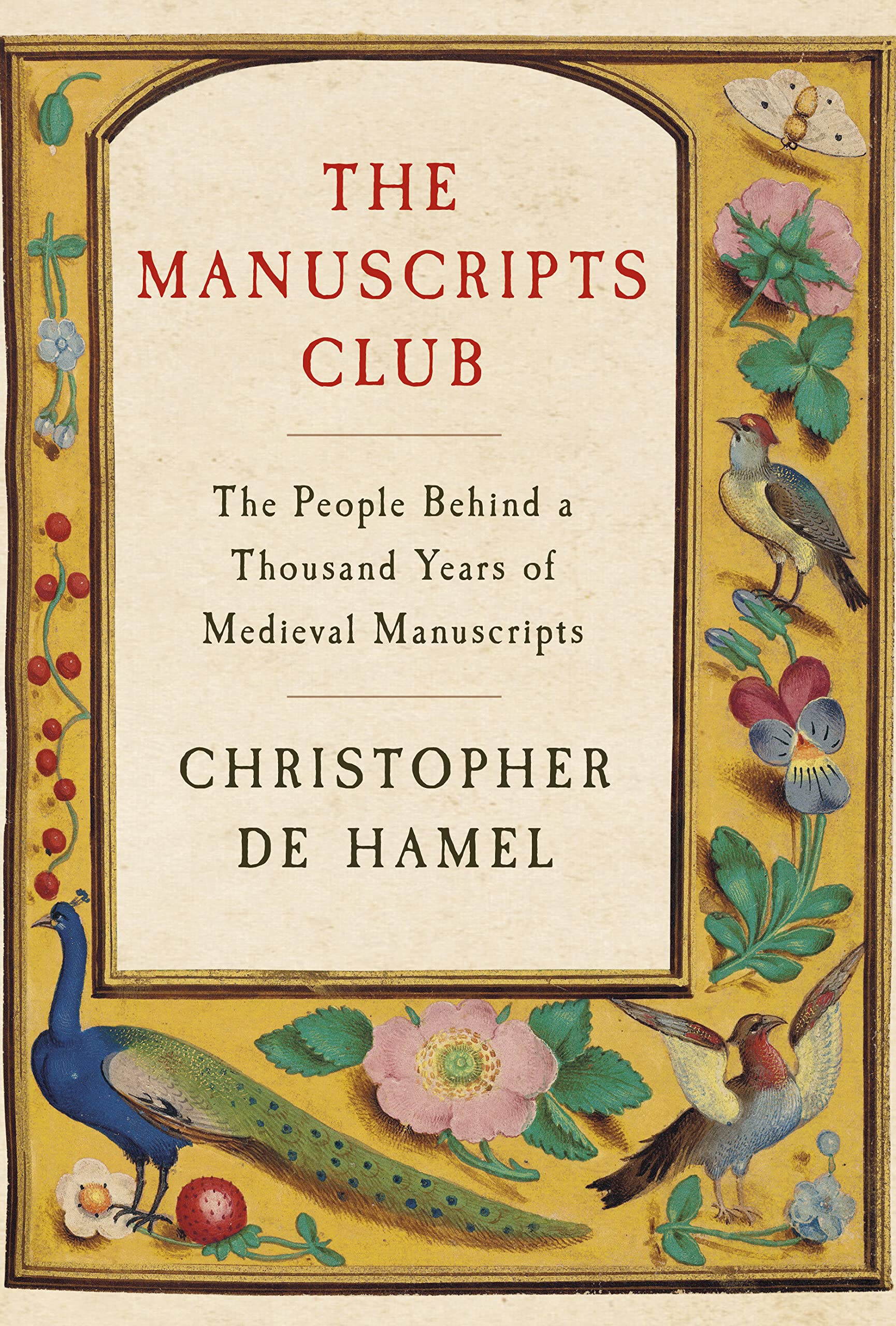 The Manuscripts Club: The People Behind A Thousand Years Of Medieval Manuscripts,Used