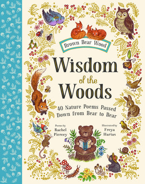 Wisdom Of The Woods: 40 Nature Poems Passed Down From Bear To Bear (Brown Bear Wood)