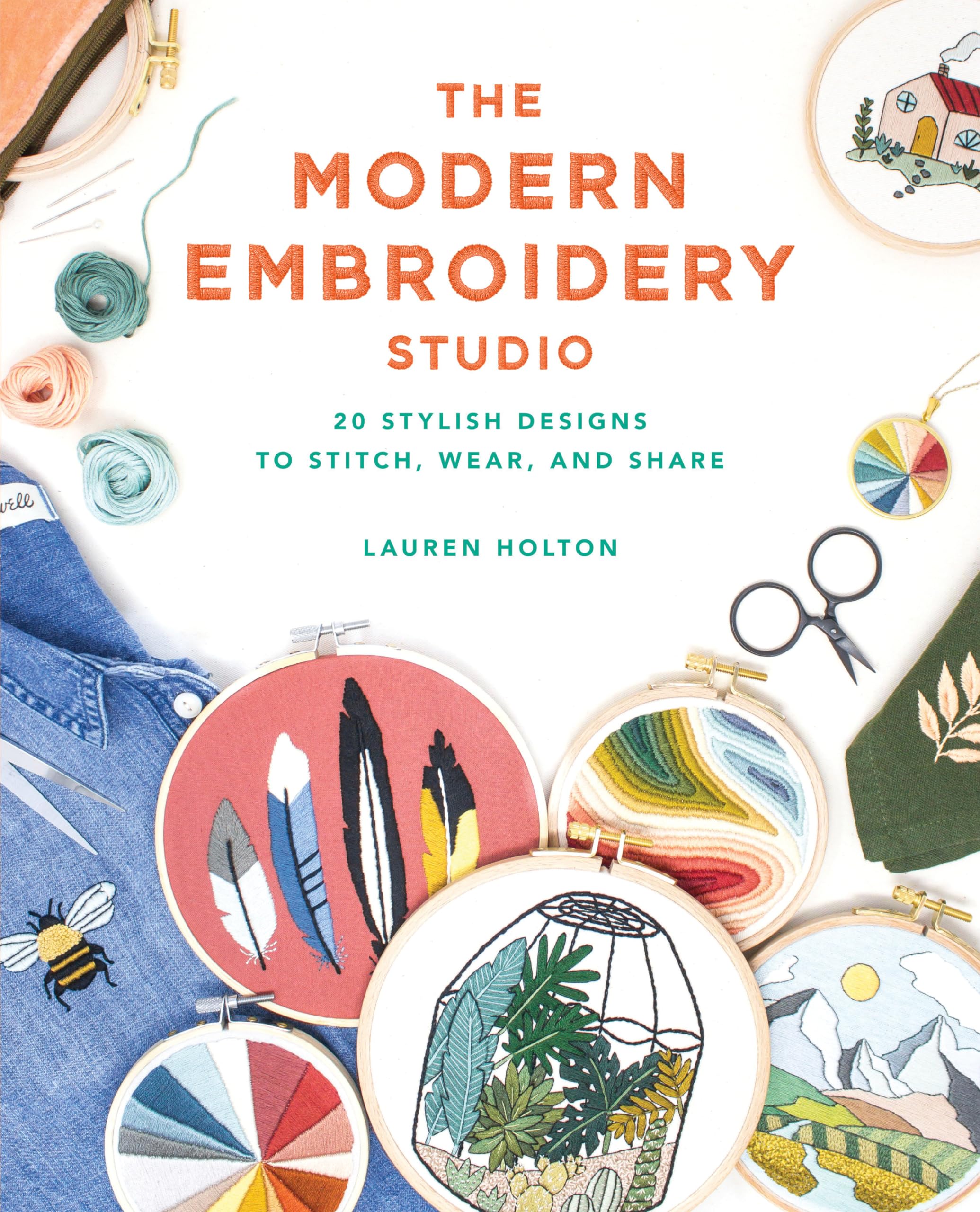 The Modern Embroidery Studio: 20 Stylish Designs to Stitch, Wear, and Share,Used