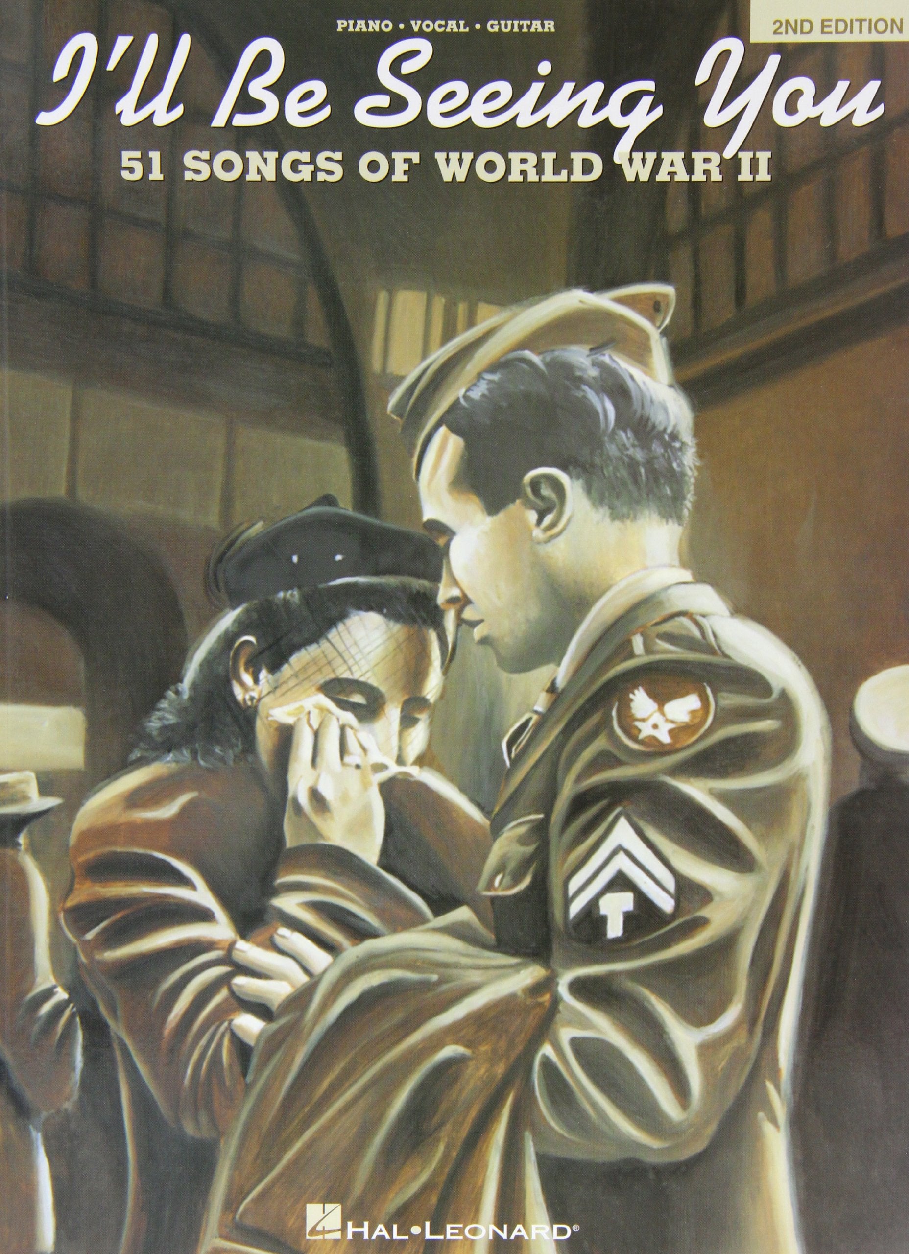 I'Ll Be Seeing You: 51 Songs Of World War Ii Piano, Vocal And Guitar Chords