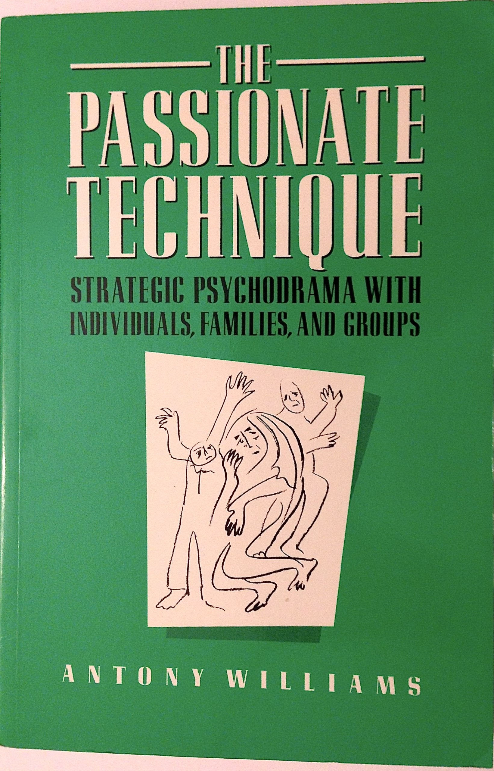 The Passionate Technique: Strategic Psychodrama With Individuals, Families, And Groups-used