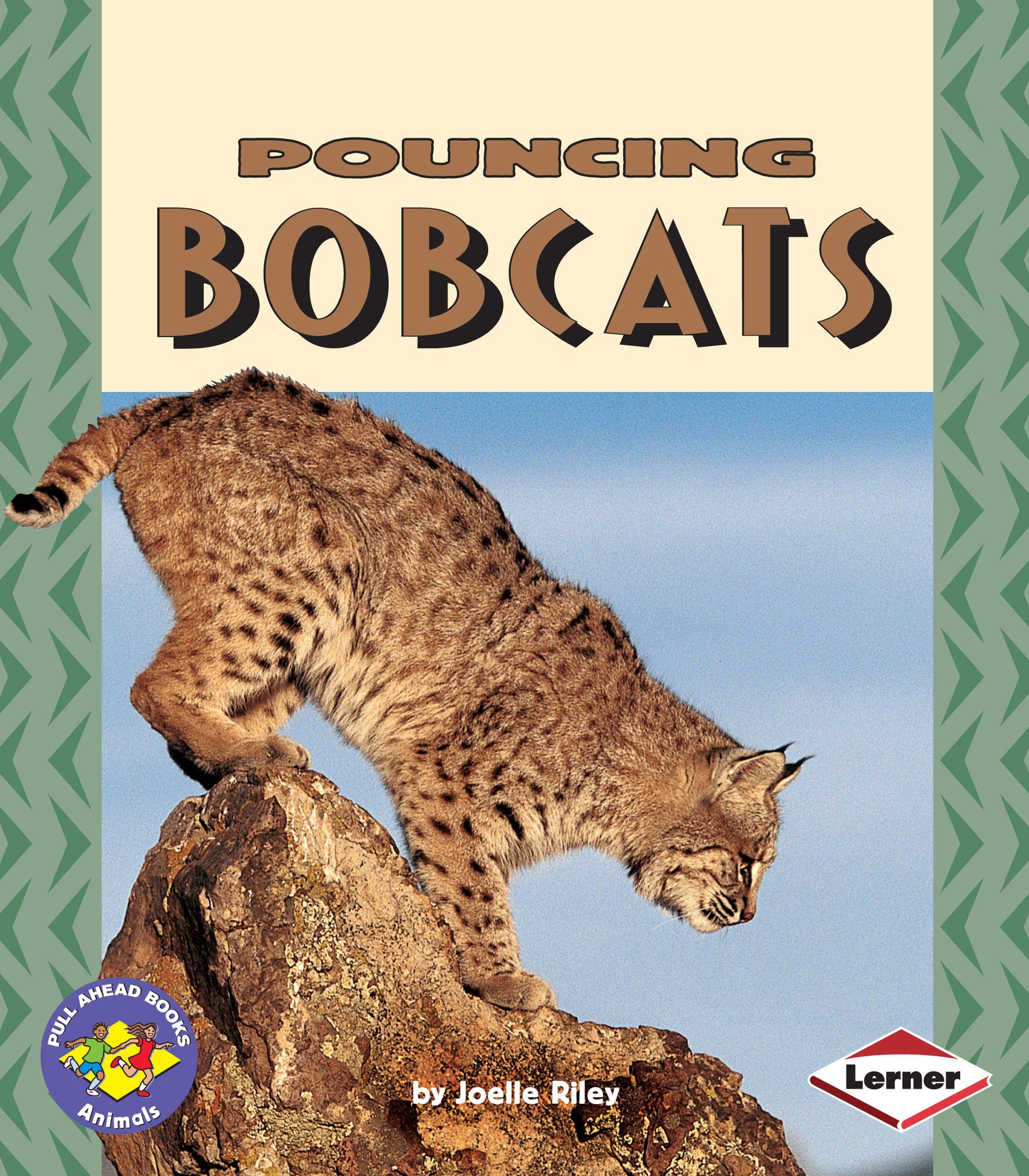 Pouncing Bobcats (Pull Ahead Books  Animals),Used