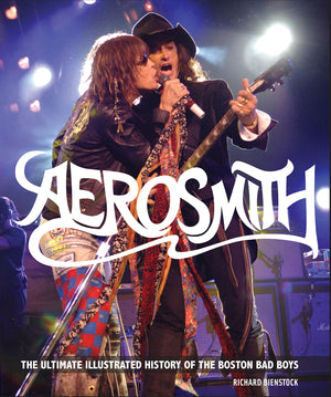 Aerosmith: The Ultimate Illustrated History of the Boston Bad Boys,Used