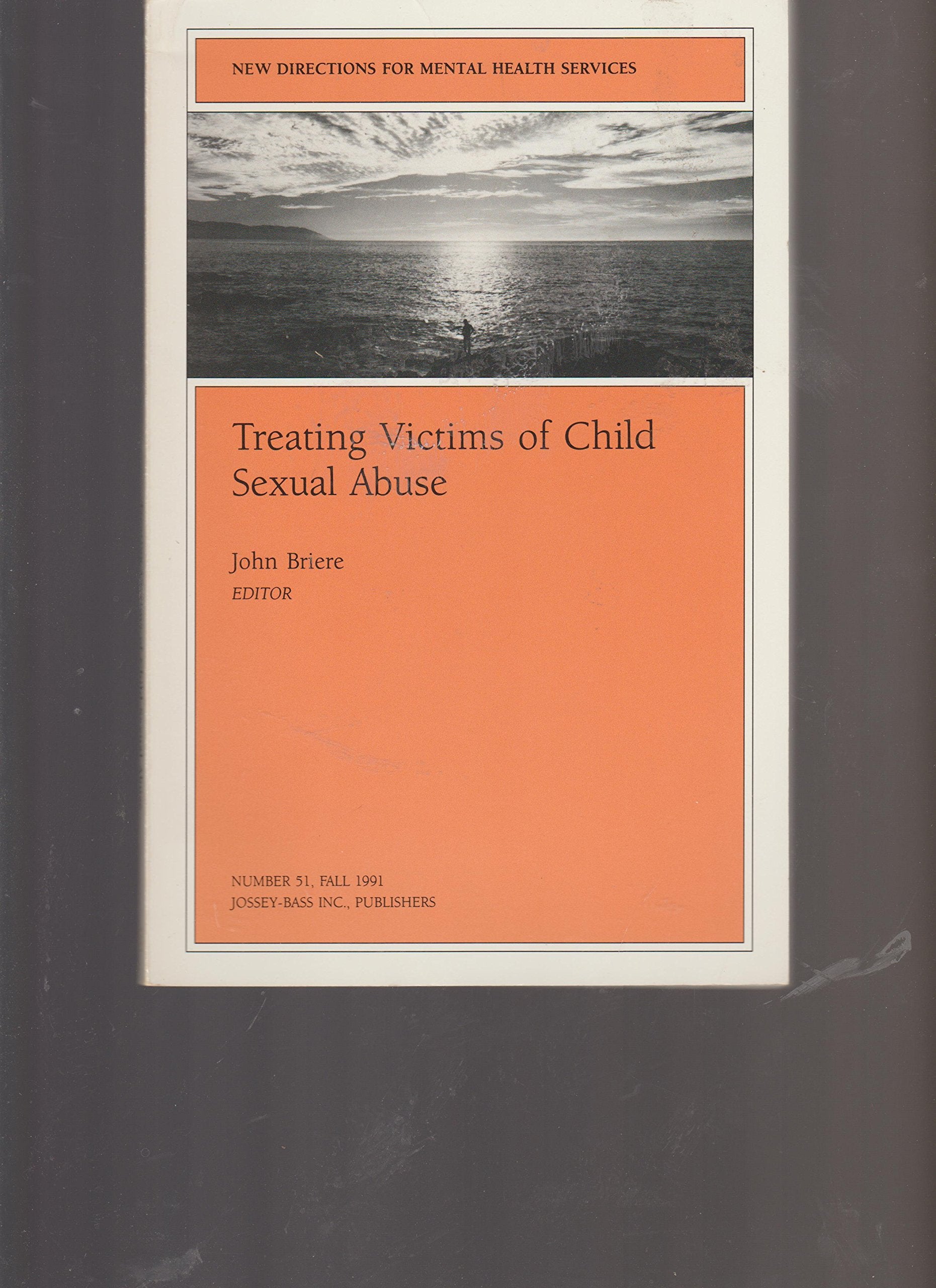 Treating Victims of Child Sexual Abuse (New Directions for Mental Health Services) (No. 51, Fall 1991)