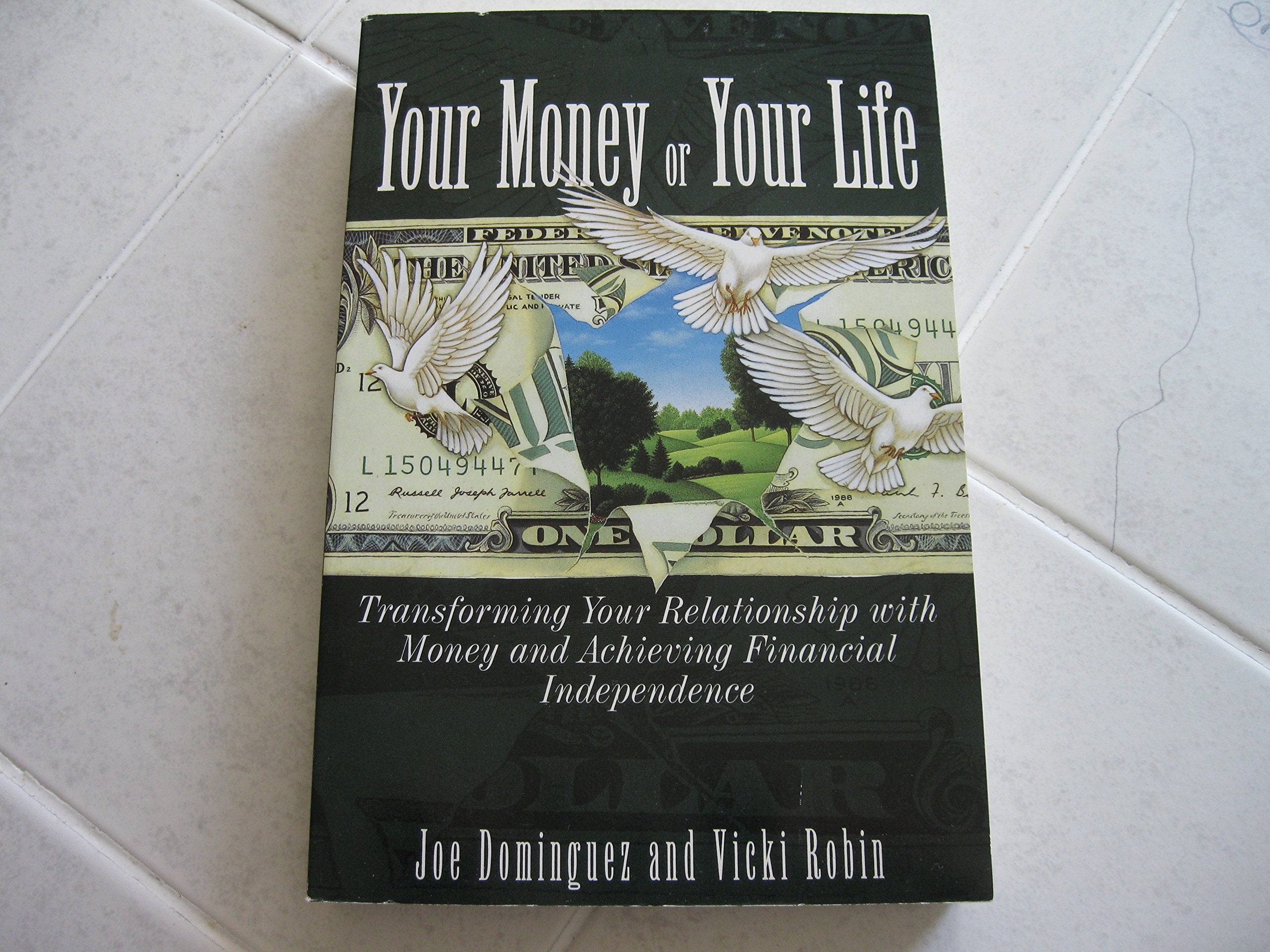 Your Money Or Your Life: Transforming Your Relationship With Money And Achieving Financial Independence