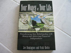 Your Money Or Your Life: Transforming Your Relationship With Money And Achieving Financial Independence