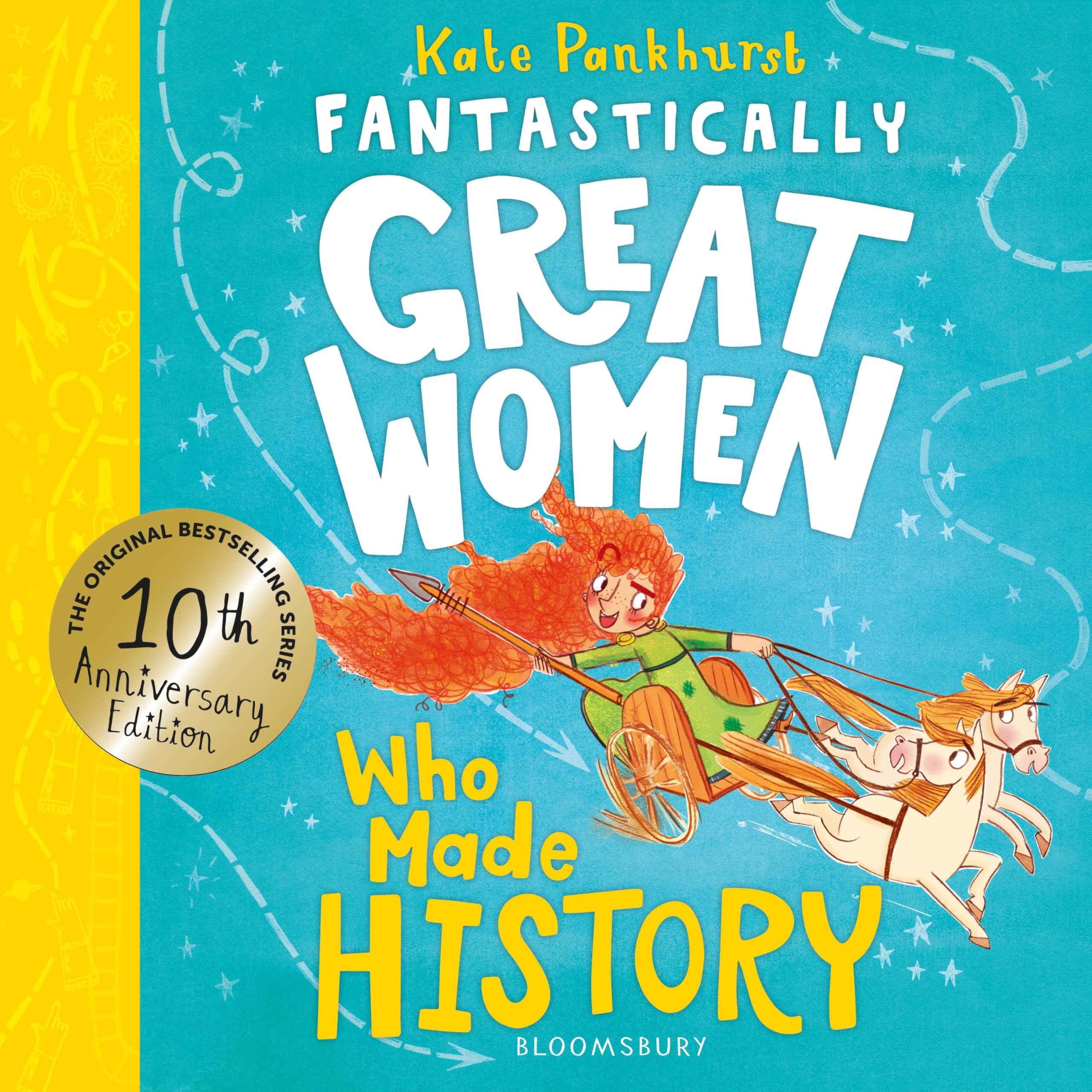 Fantastically Great Women Who Made History: Discover 14 True Stories Of Fearless Women Who Left A Lasting Legacy  10 Year Anniv
