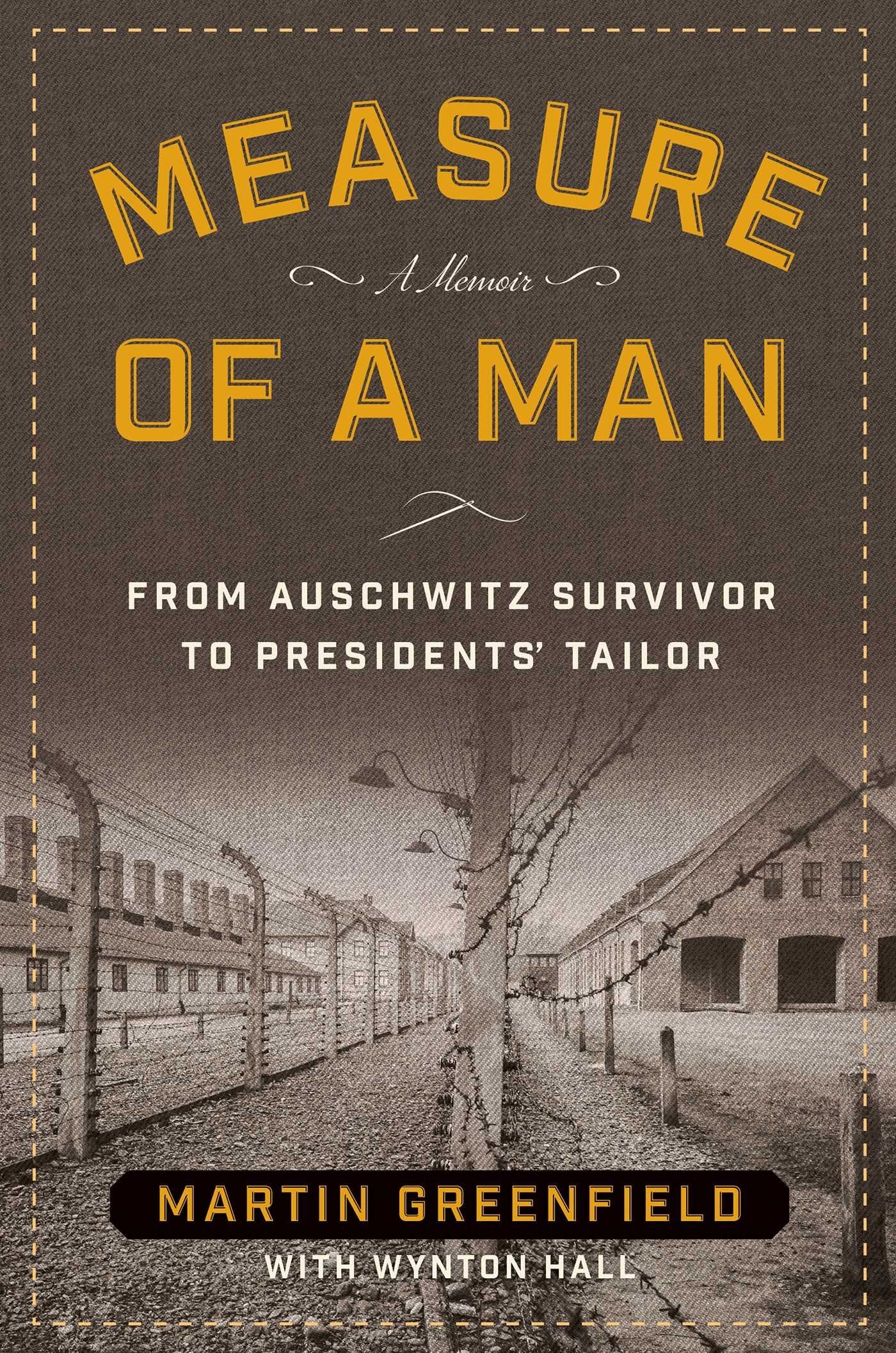 Measure of a Man: From Auschwitz Survivor to Presidents' Tailor,Used