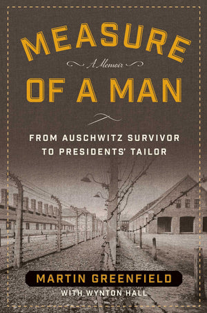Measure of a Man: From Auschwitz Survivor to Presidents' Tailor,Used
