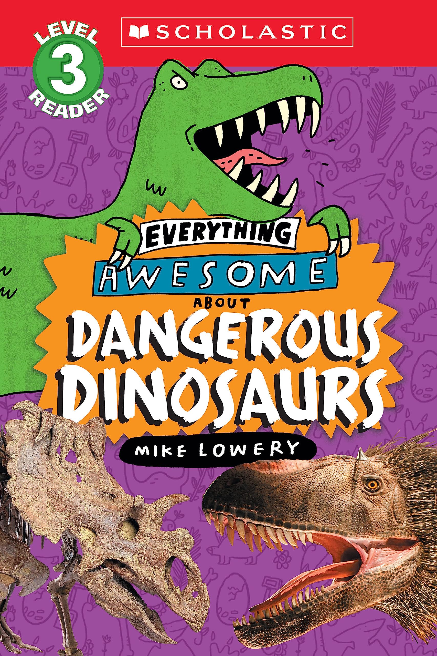Everything Awesome About: Dangerous Dinosaurs (Scholastic Reader, Level 3),New