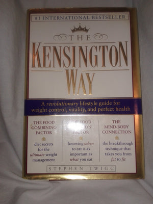 The Kensington Way: A Revolutionary Lifestyle Guide For Weight Control, Vitality, And Perfect Health-new,New