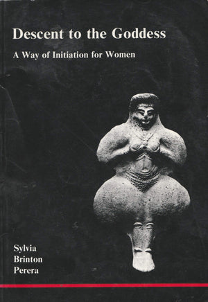 Descent to the Goddess: A Way of Initiation for Women,Used