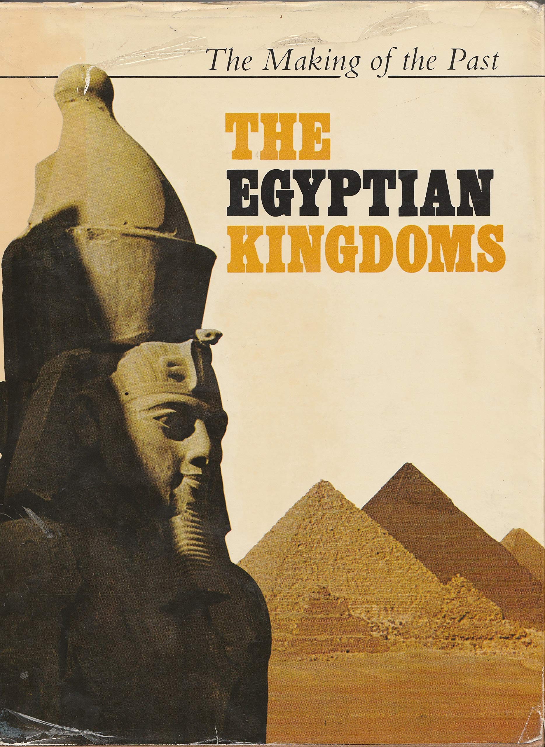 The Egyptian Kingdoms: The Making of the Past,New