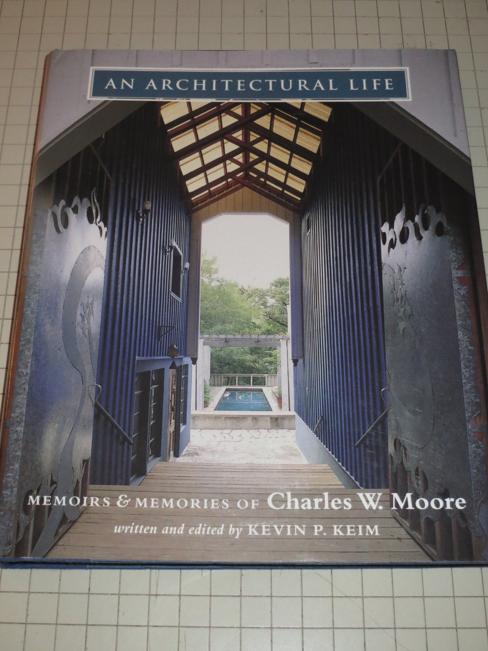 An Architectural Life: Memoirs & Memories On Charles W. Moore,Used