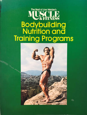 Bodybuilding Nutrition And Training Programs (The Best Of Joe Weider'S Muscle & Fitness),New