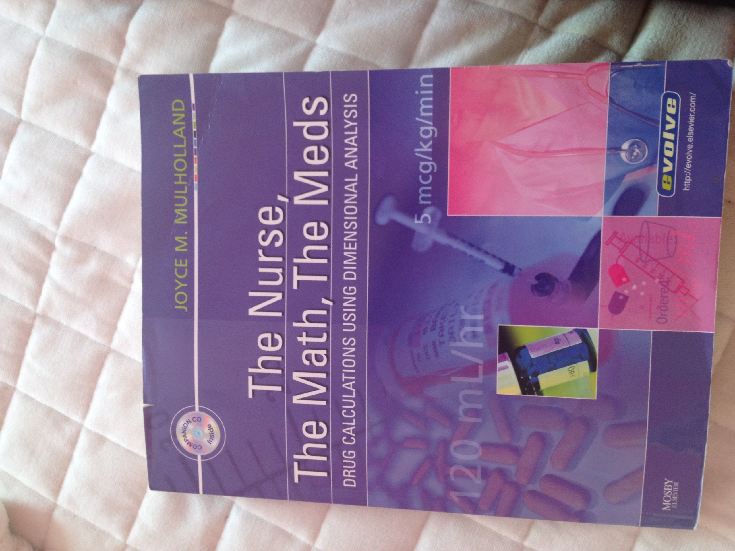 The Nurse, The Math, The Meds: Drug Calculations Using Dimensional Analysis,Used