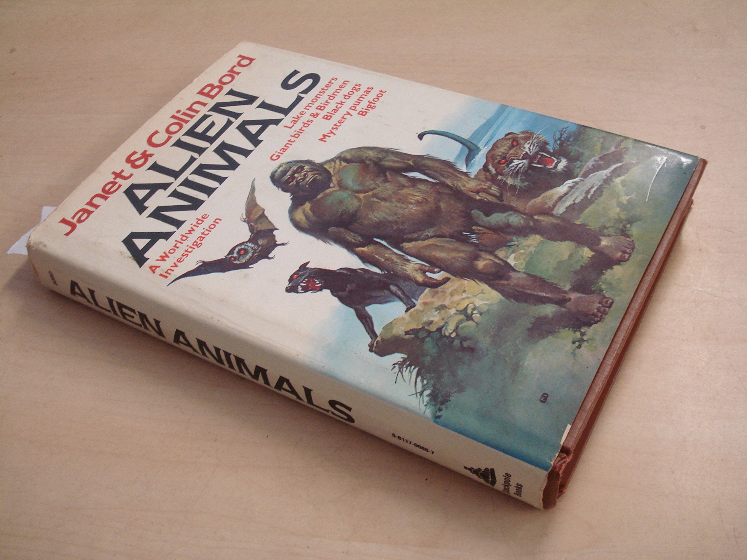 Alien animals: A Worldwide Investigation  lake Monsters, Giant Birds & Birdmen, Black dogs, Mystery pumas, Bigfoot,Used