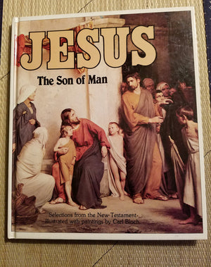Jesus, the Son of Man: The Life of Jesus in the Words of the Gospel and the Painting of Carl Bloch,Used