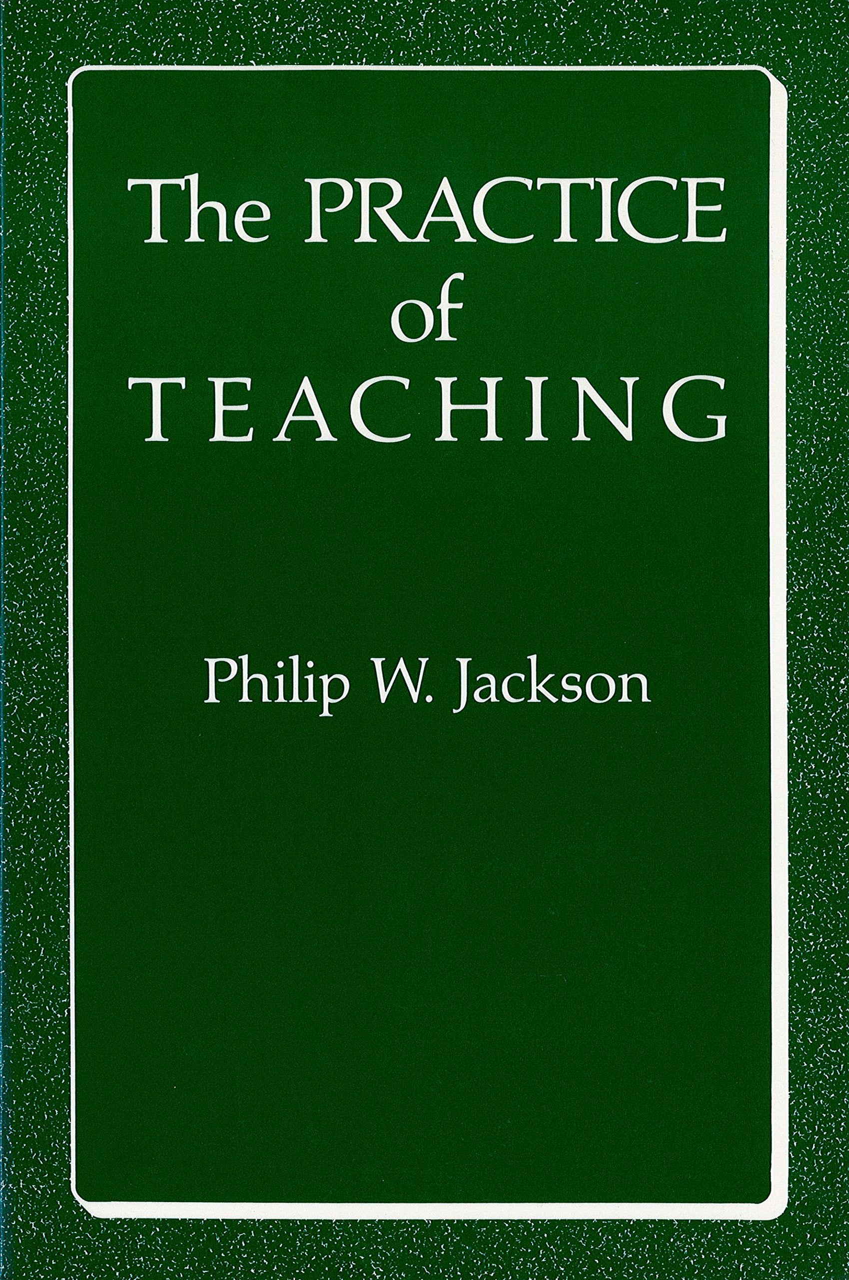 The Practice of Teaching,New