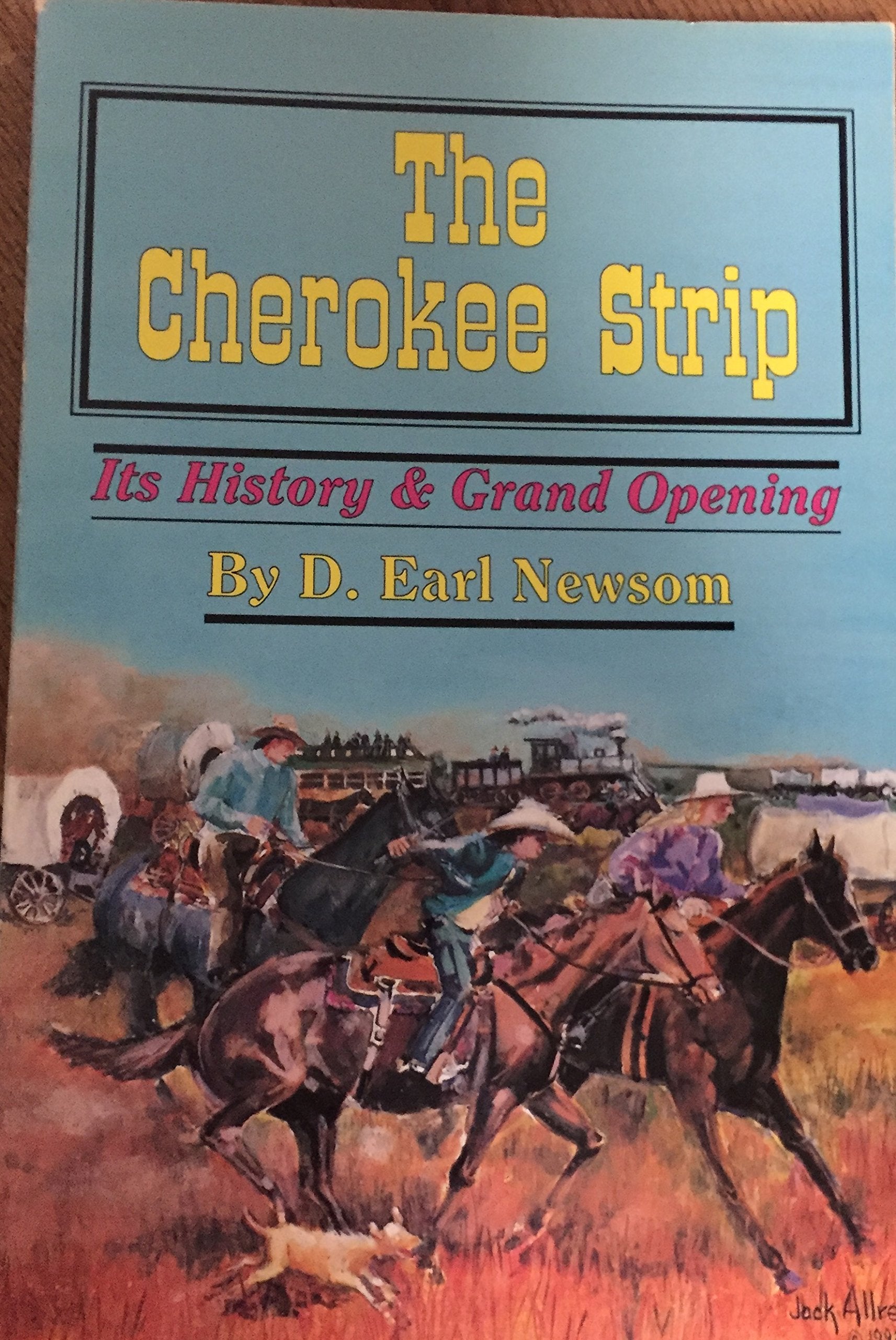 The Cherokee Strip: Its History & Grand Opening,Used