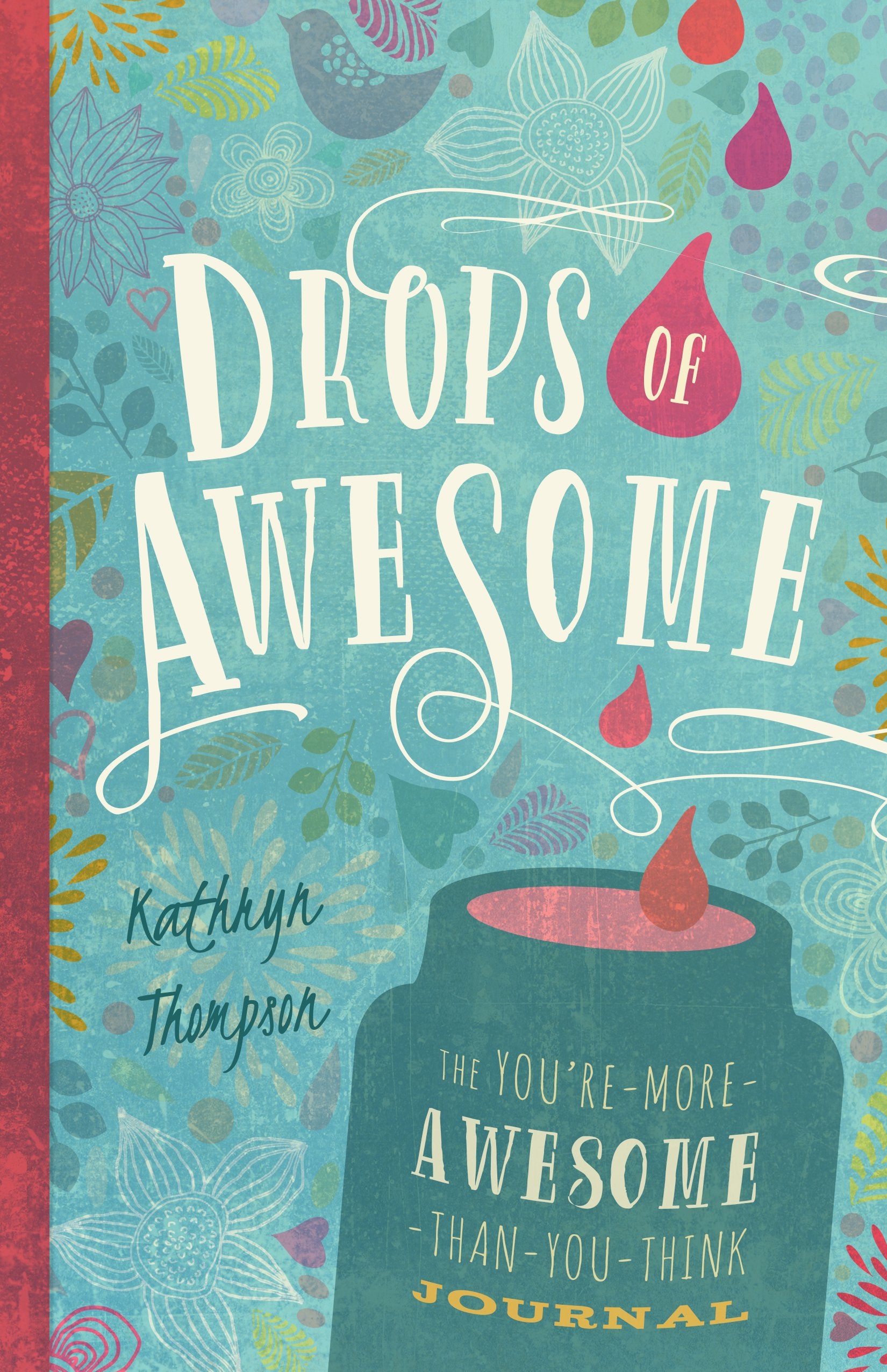 Drops Of Awesome: The You'Remoreawesomethanyouthink Journal