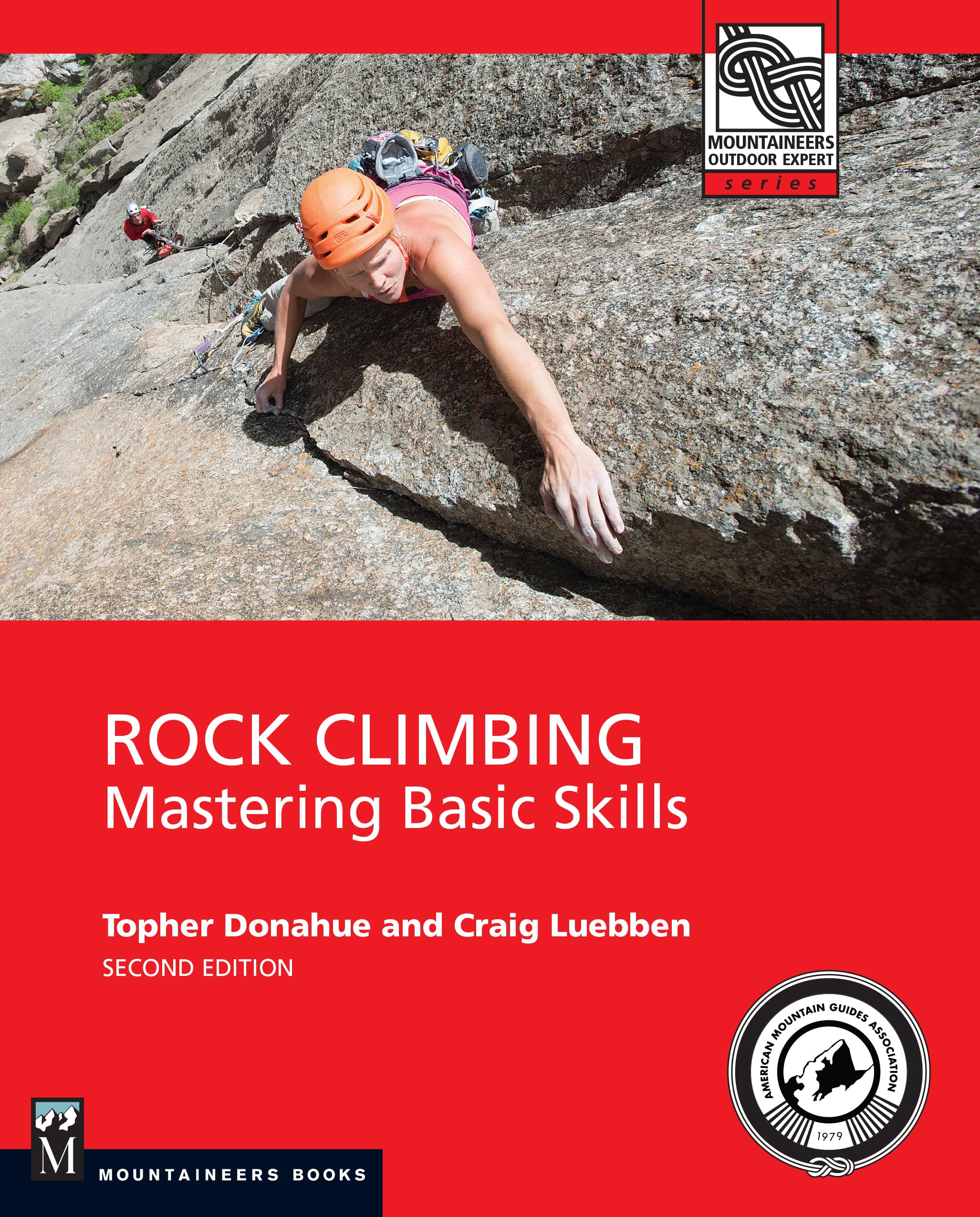 Rock Climbing, 2Nd Edition: Mastering Basic Skills (Mountaineers Outdoor Experts)