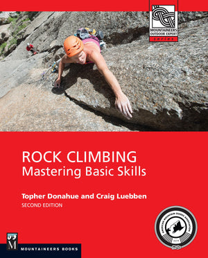 Rock Climbing, 2Nd Edition: Mastering Basic Skills (Mountaineers Outdoor Experts)