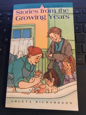 Stories from the Growing Years (Grandmas Attic Ser),Used