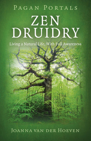 Pagan PortalZen Druidry: Living a Natural Life, With Full Awareness,Used