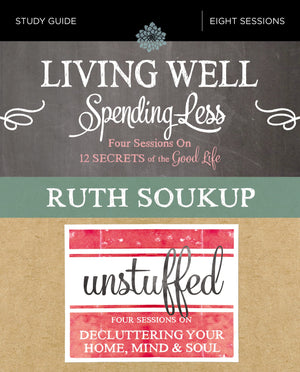 Living Well, Spending Less / Unstuffed Bible Study Guide: Eight Weeks to Redefining the Good Life and Living It,Used