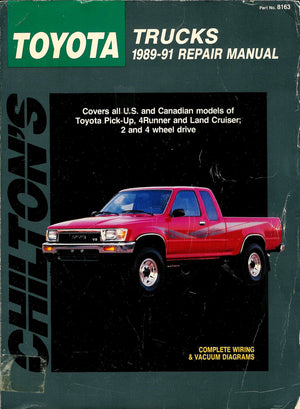 Chilton s Toyota Trucks 198991 Repair Manual (Chilton s Total Car Care Repair Manual)