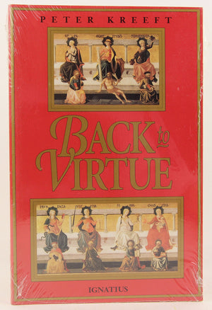 Back to Virtue: Traditional Moral Wisdom for Modern Moral Confusion