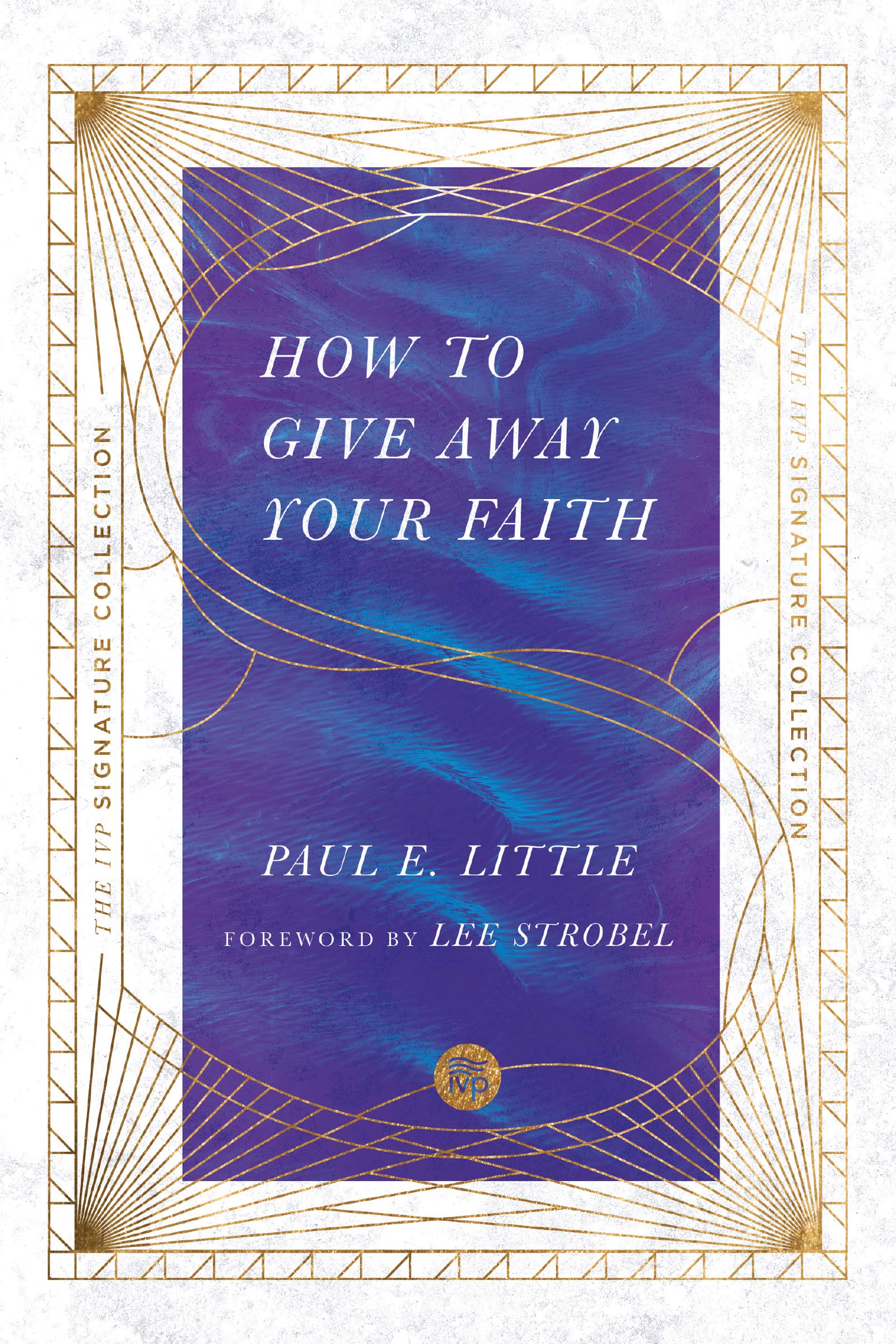 How to Give Away Your Faith (The IVP Signature Collection),New
