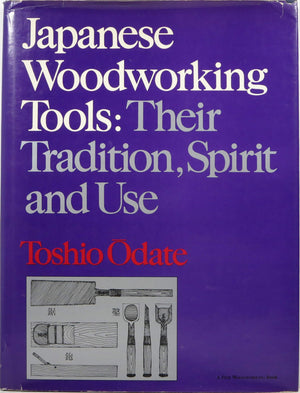 Japanese Woodworking Tools: Their Tradition, Spirit, and Use,Used