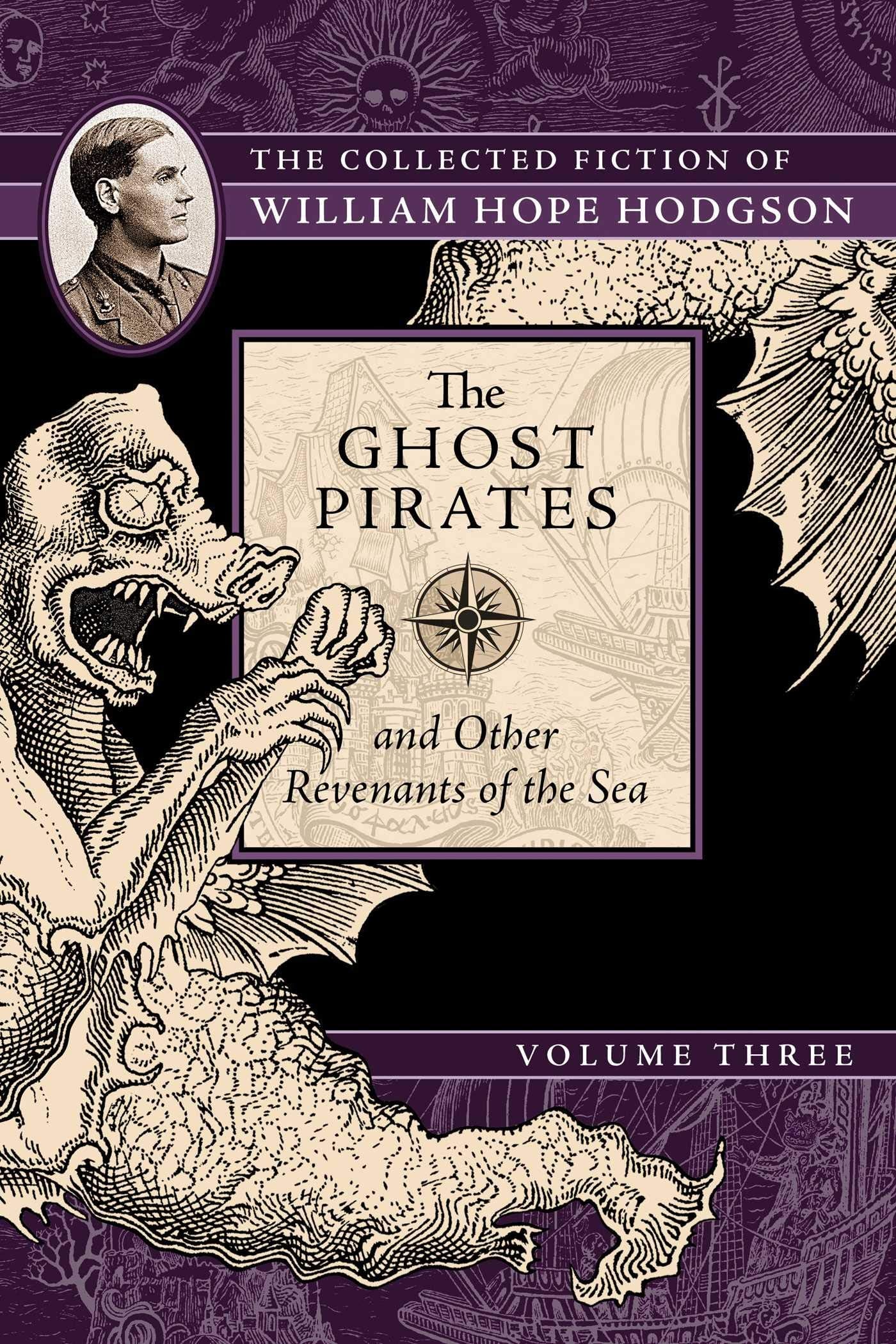The Ghost Pirates and Other Revenants of the Sea: The Collected Fiction of William Hope Hodgson, Volume 3,New