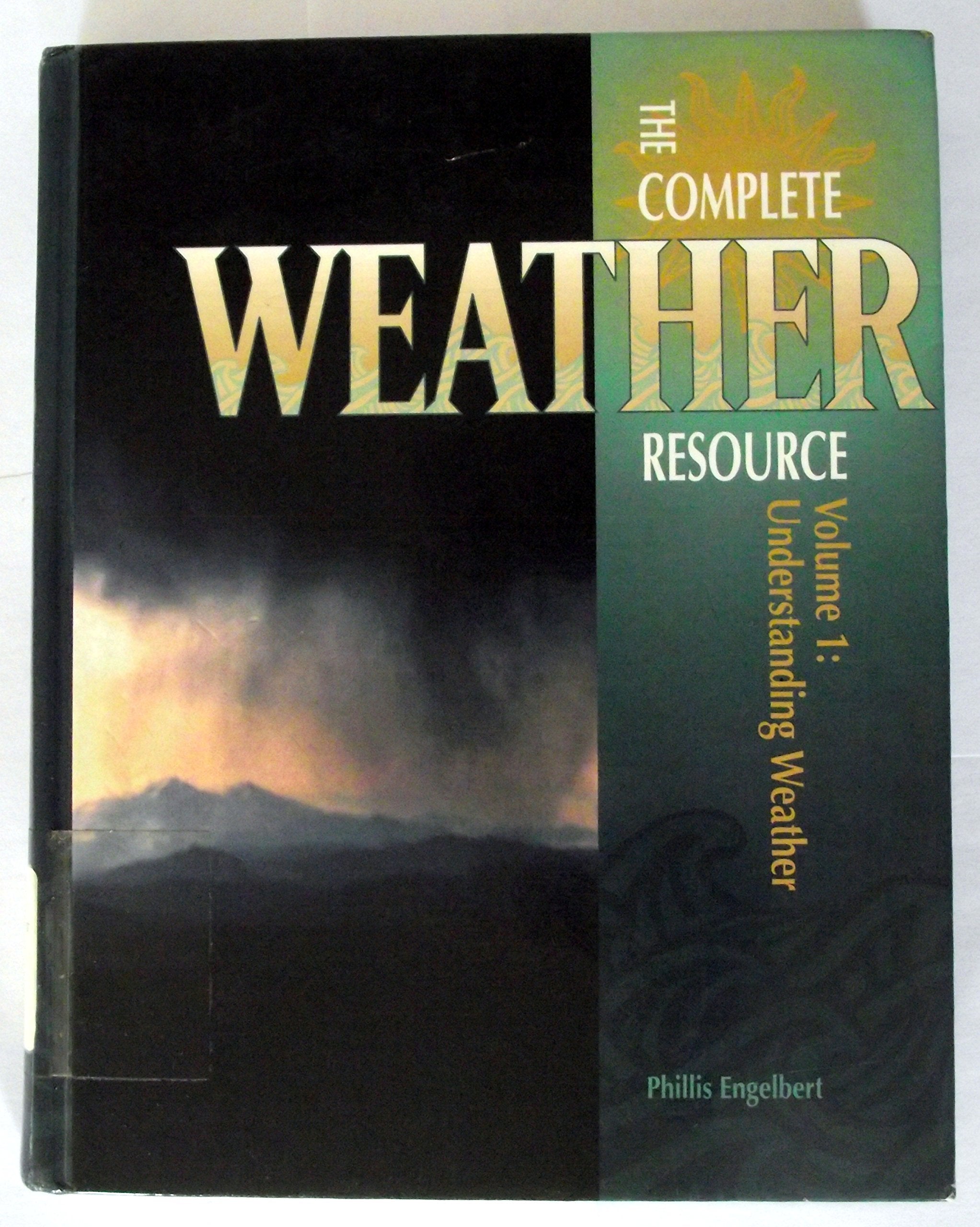 The Complete Weather Resource (Volume 1: Understanding Weather),Used