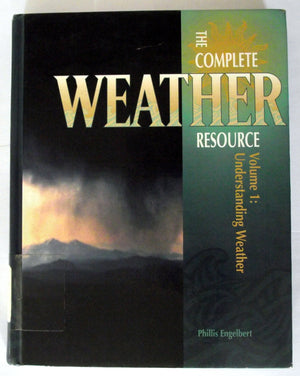 The Complete Weather Resource (Volume 1: Understanding Weather),Used