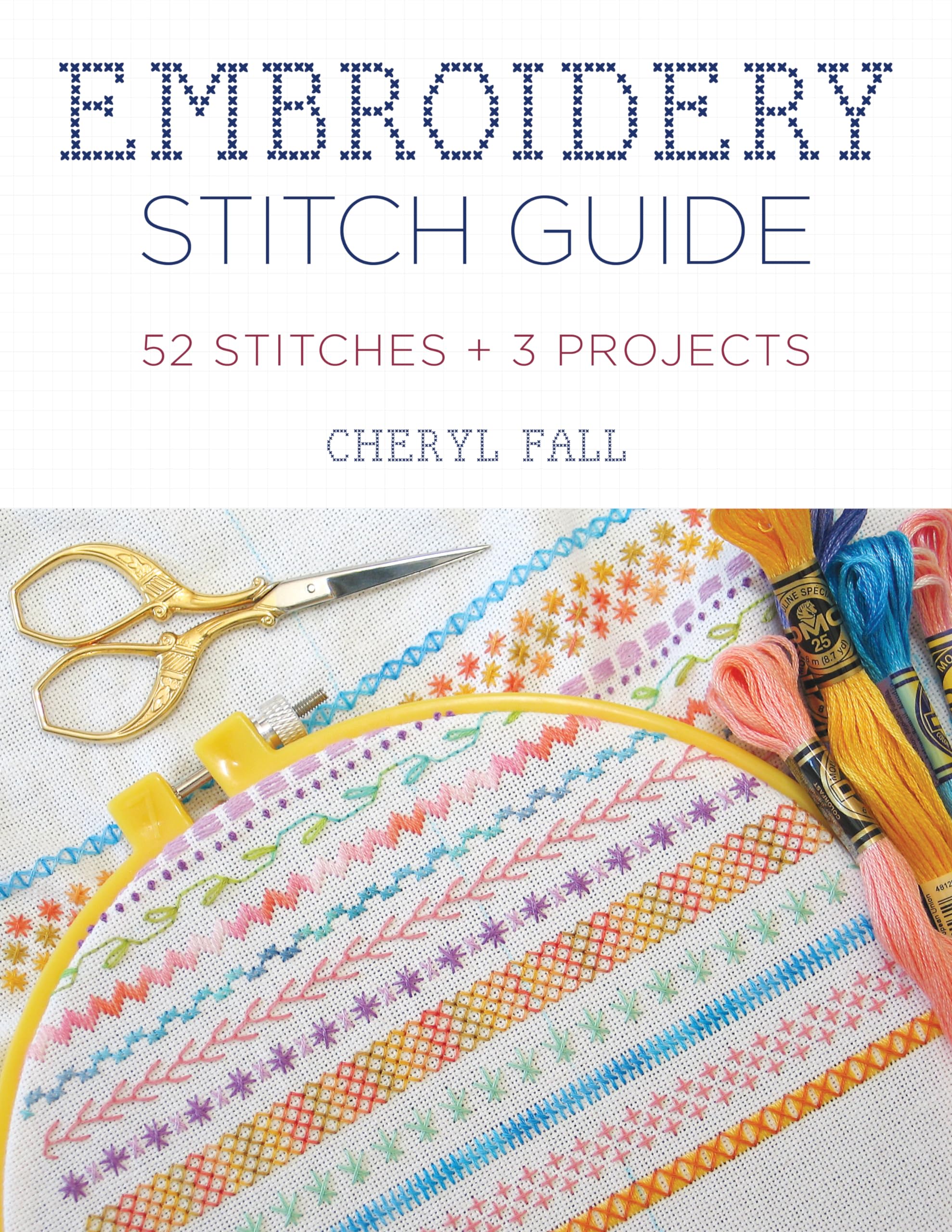 Embroidery Stitch Guide: 52 Stitches + 3 Projects,Used