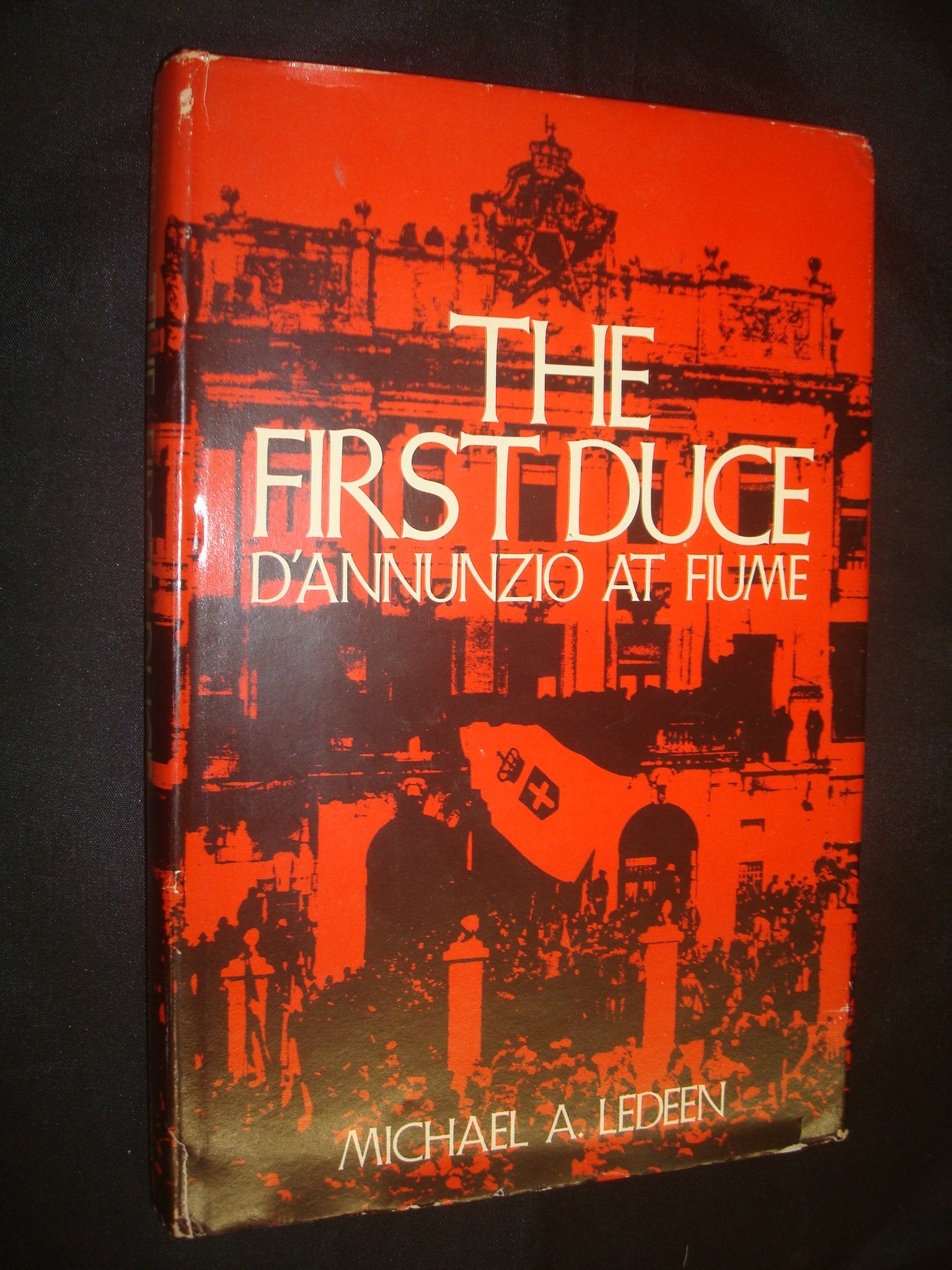 The First Duce: D'Annunzio At Fiume,New