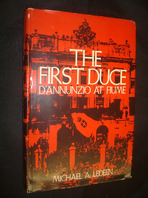 The First Duce: D'Annunzio At Fiume,New