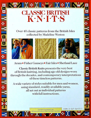 Classic British Knits : 40 Traditional Patterns From England, Scotland And Ireland