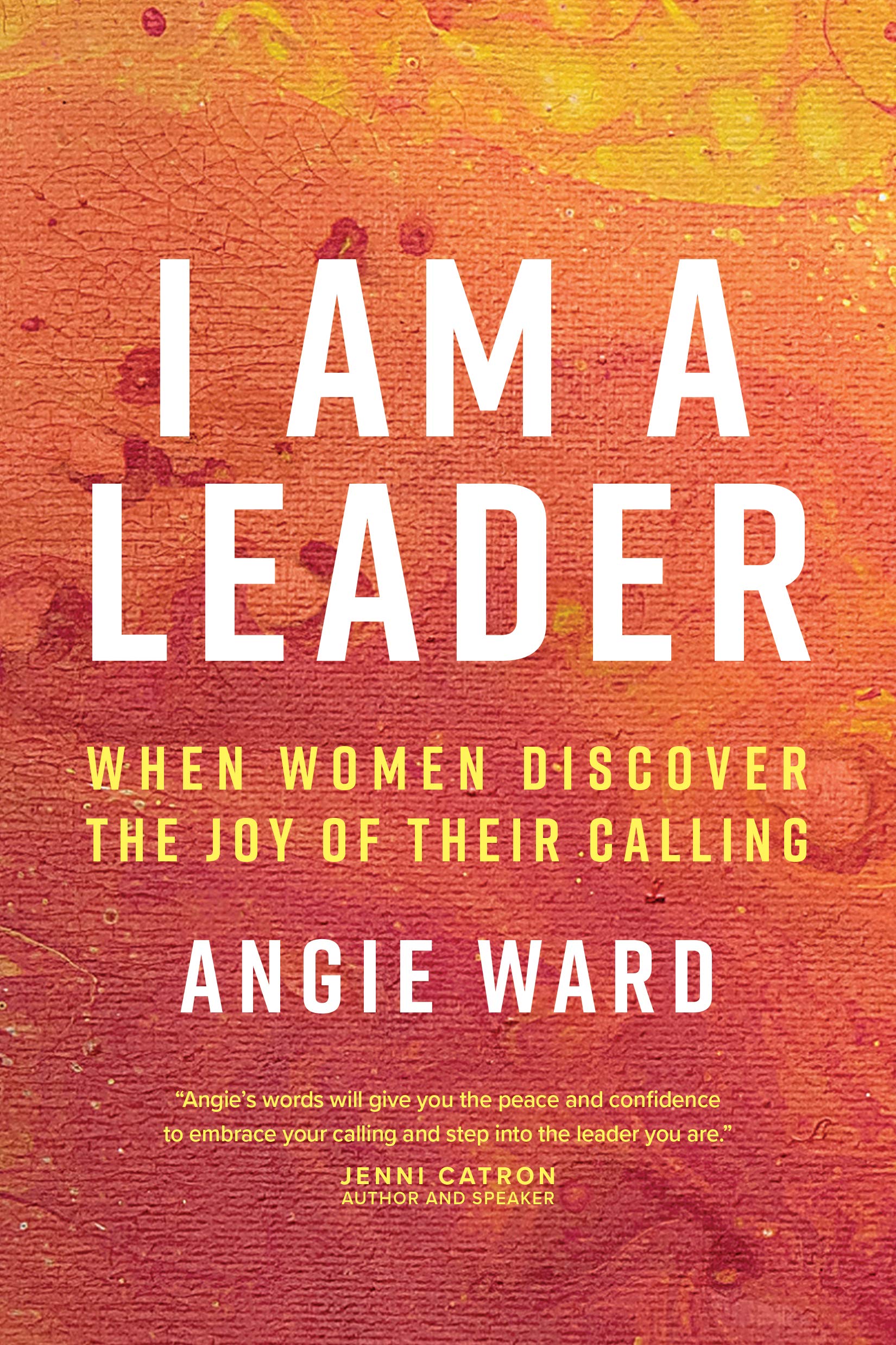 I Am a Leader: When Women Discover the Joy of Their Calling,Used