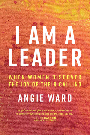 I Am a Leader: When Women Discover the Joy of Their Calling,Used