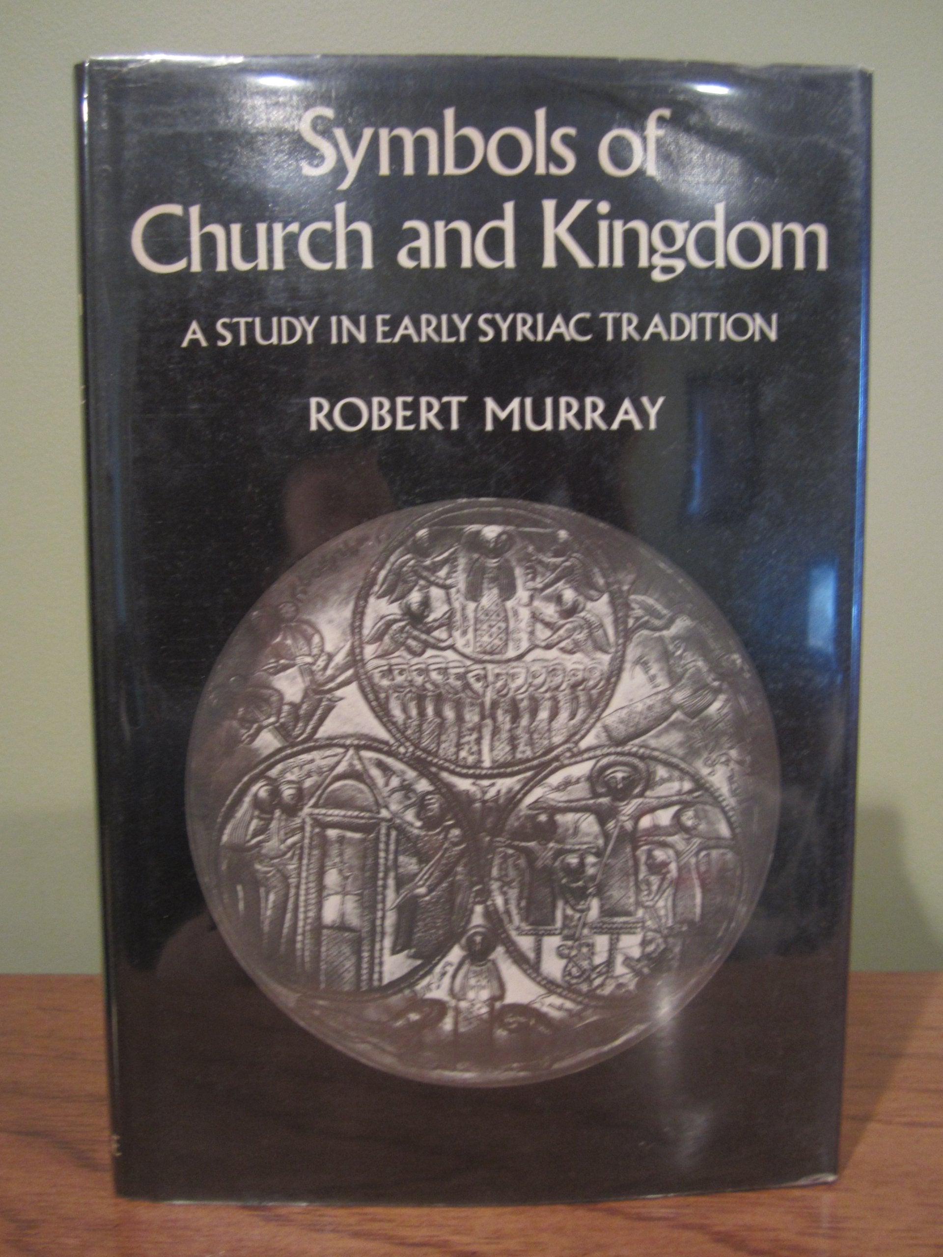 Symbols of Church and Kingdom: A Study in Early Syriac Tradition,Used