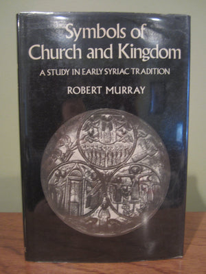 Symbols of Church and Kingdom: A Study in Early Syriac Tradition,Used