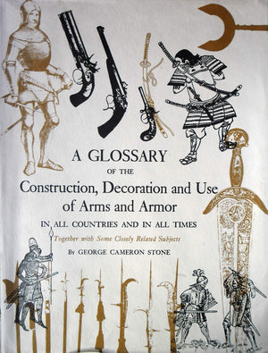 A glossary of the construction, decoration, and use of arms and armor in all countries and in all times together with some close,Used