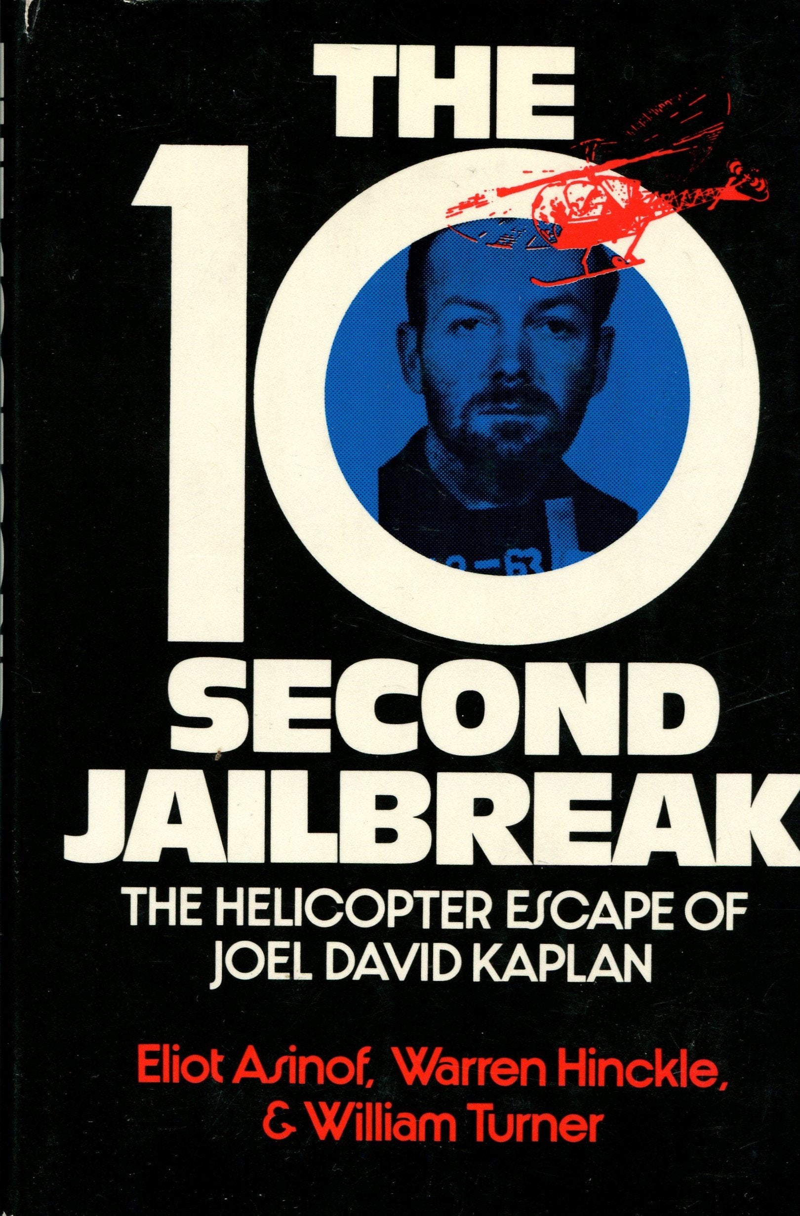 The 10second jailbreak;: The helicopter escape of Joel David Kaplan