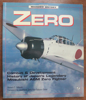Zero: Combat and Development History of Japan's Legendary Mitsubishi A6M Zero Fighter (Motorbooks International Warbird History),Used
