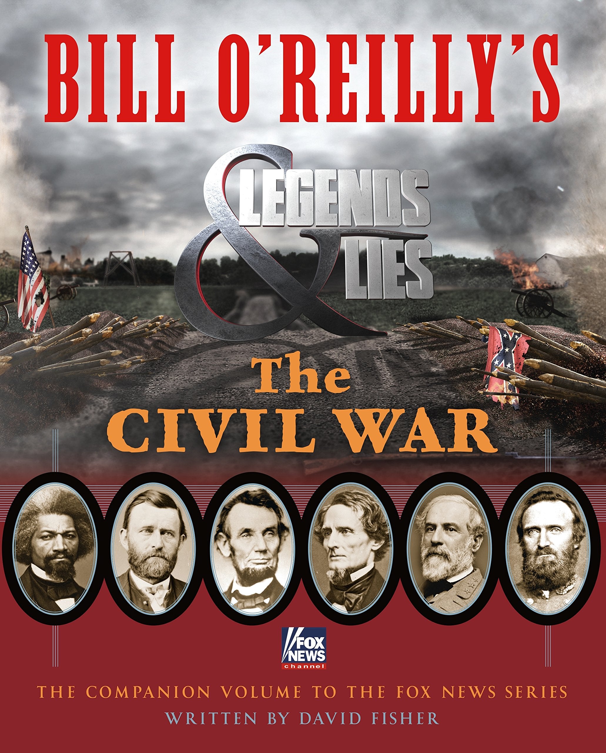 Bill O'Reilly'S Legends And Lies: The Civil War