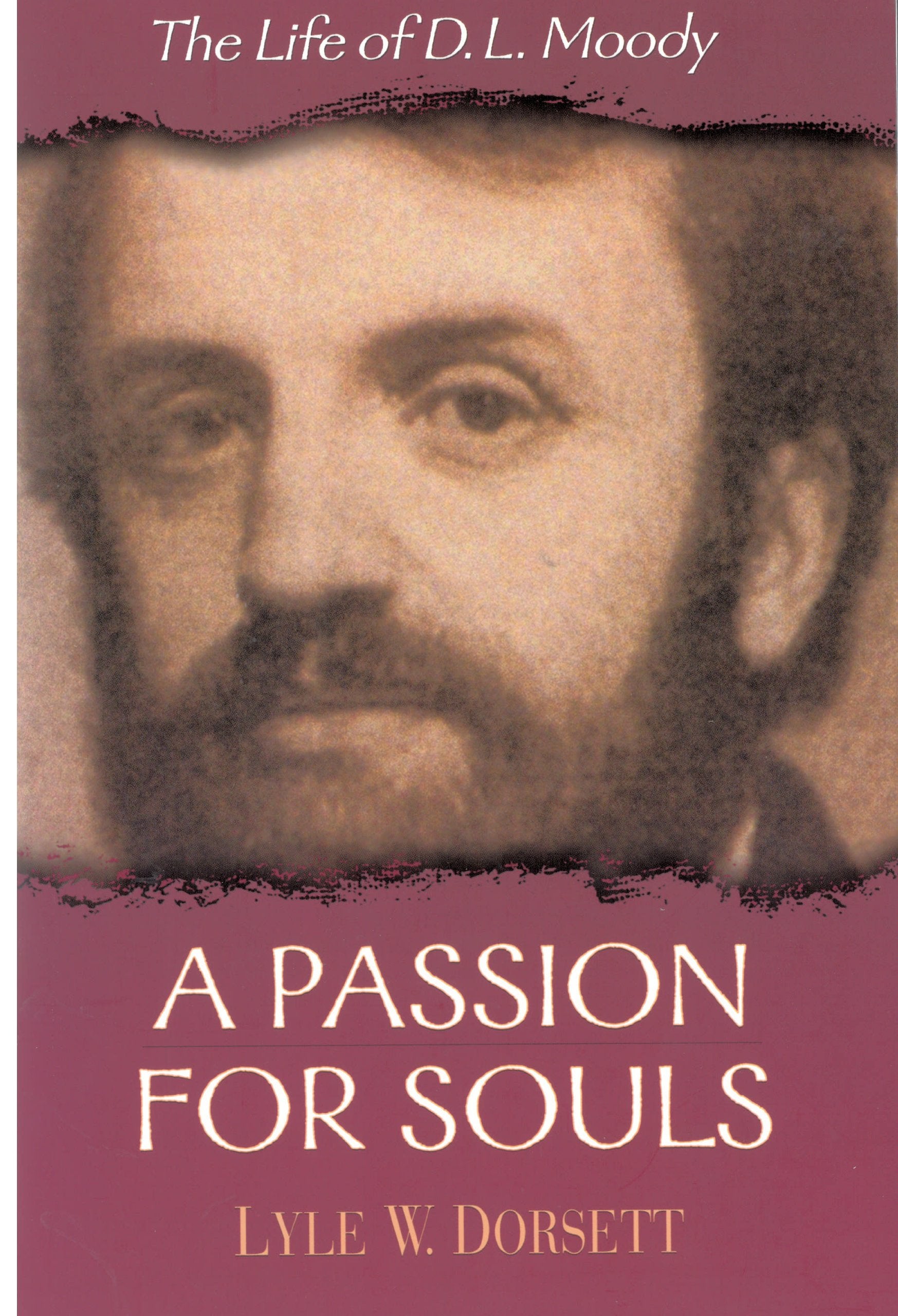 A Passion for Souls: The Life of D. L. Moody,Used